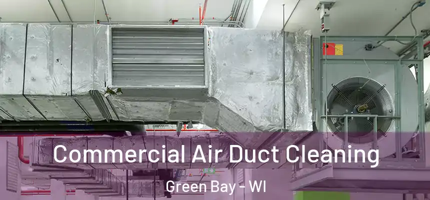  Commercial Air Duct Cleaning Green Bay - WI