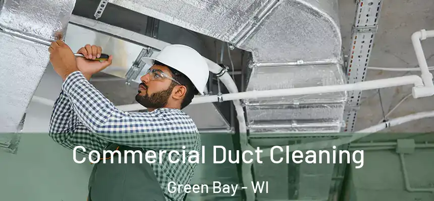  Commercial Duct Cleaning Green Bay - WI